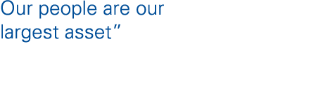 Our people are our largest asset 