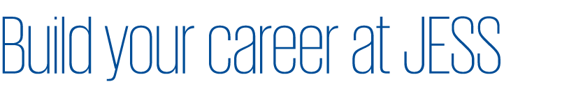 Build your career at JESS